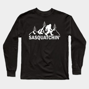 Bigfoot sasquatchin Long Sleeve T-Shirt